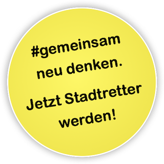 #gemeinsam neu denken. Jetzt Stadtretter werden!