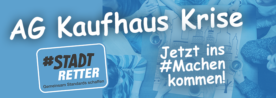 AG Kaufhaus-Krise: Jetzt ins #Machen kommen