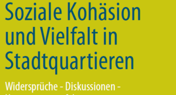 Publikation: Soziale Kohäsion und Vielfalt in Stadtquartieren