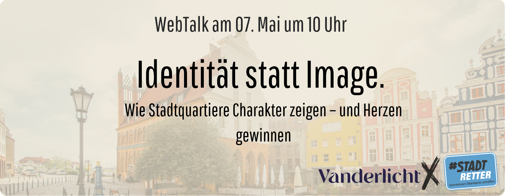 Identität statt Image. Wie Stadtquartiere Charakter zeigen – und Herzen gewinnen