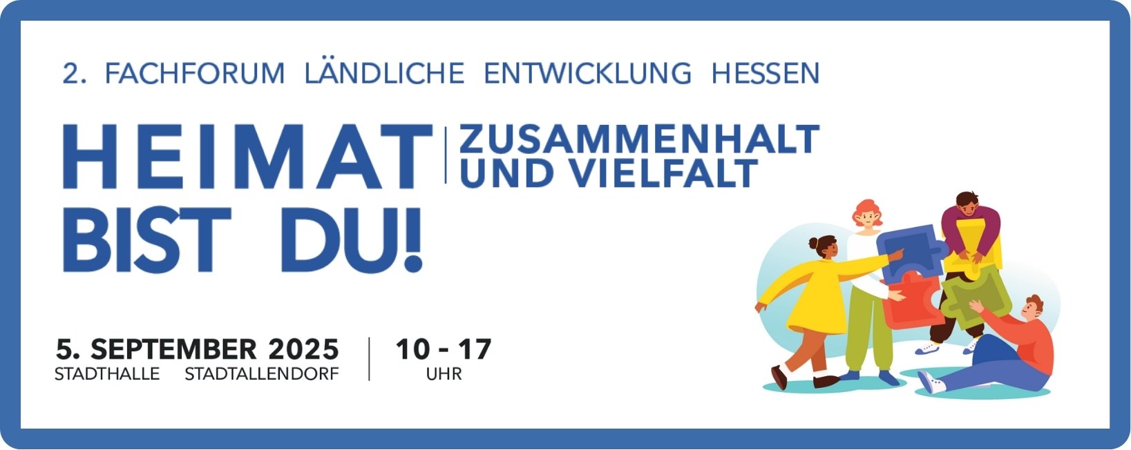 2. Fachforum Ländliche Entwicklung Hessen: Heimat bist Du! Zusammenhalt und Vielfalt