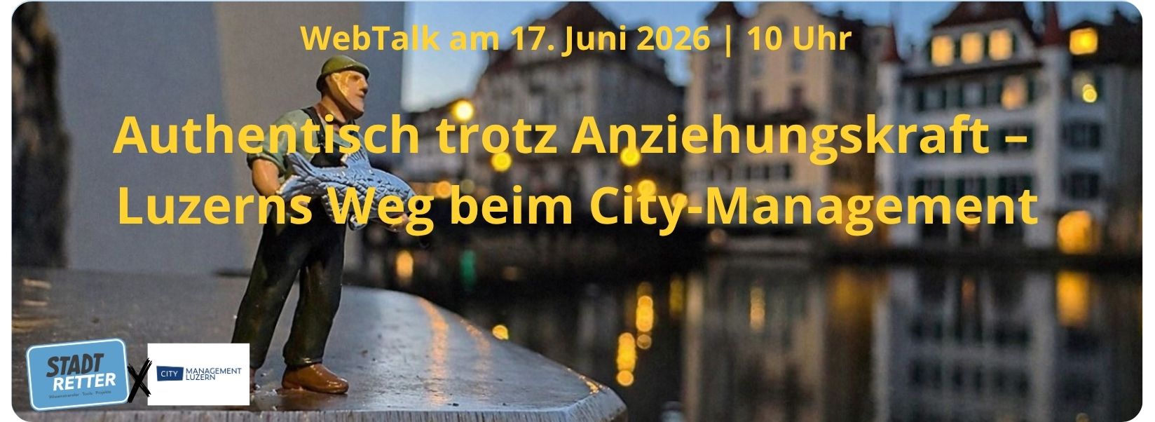 Authentisch trotz Anziehungskraft – Luzerns Weg beim City-Management